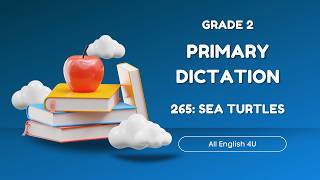 2.265 | Sea Turtles | Primary Dictation | Grade 2 | Listening Writing Skills | All English 4U