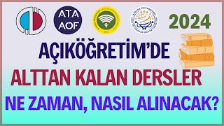 Açıköğretimde Alt Sınıflardan Kalan Derslerin Ne Zaman Nasıl Alınacak? Detaylı Anlatım