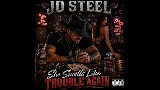 She Smells Like Trouble Again — JD Steel | Dark Outlaw Country Rap