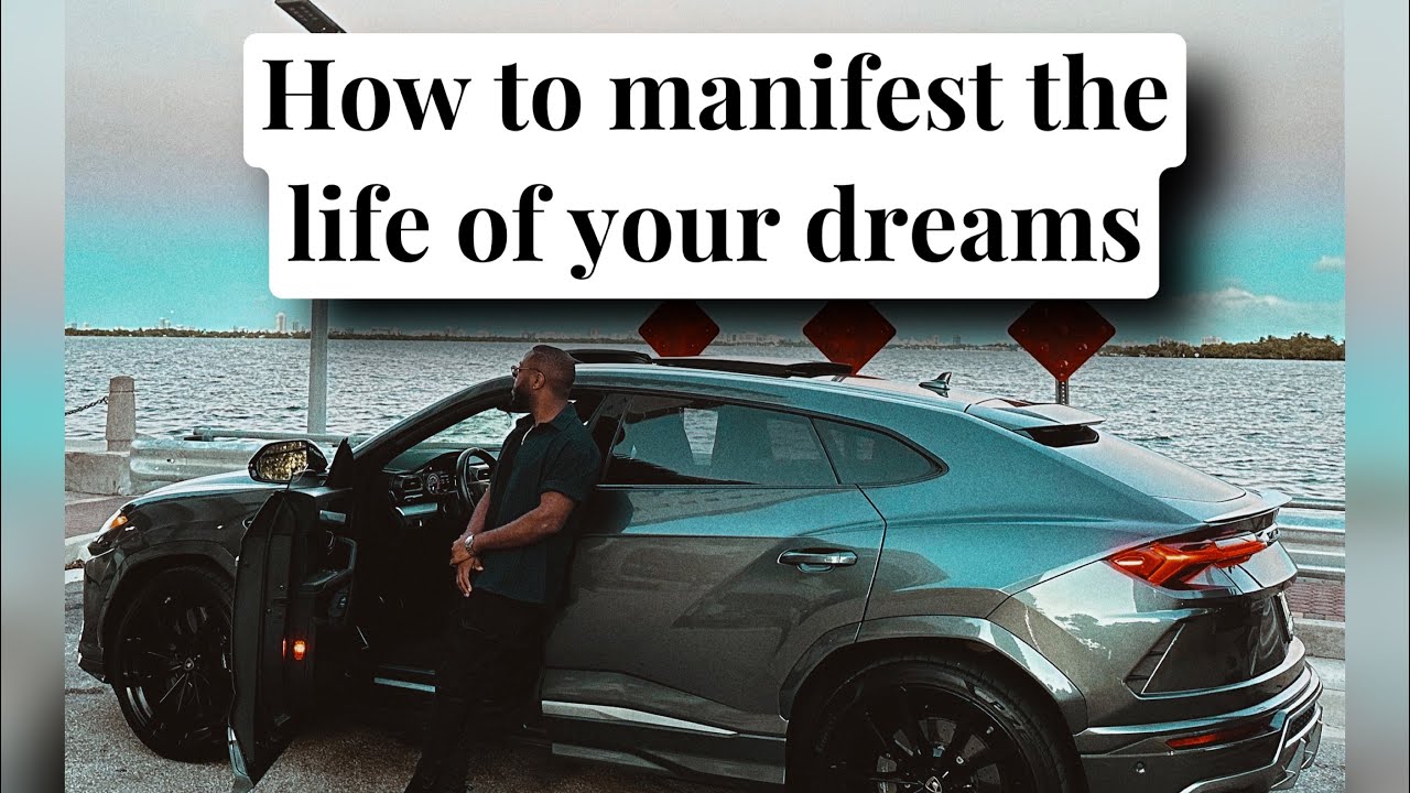 How to manifest the life of your dreams - YouTube