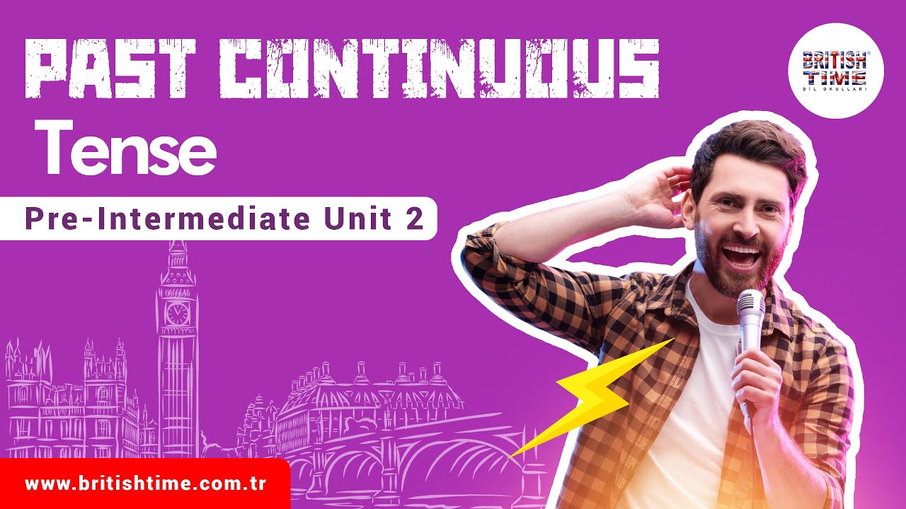 Past Continuous Tense / Pre-Intermediate Unit 2
