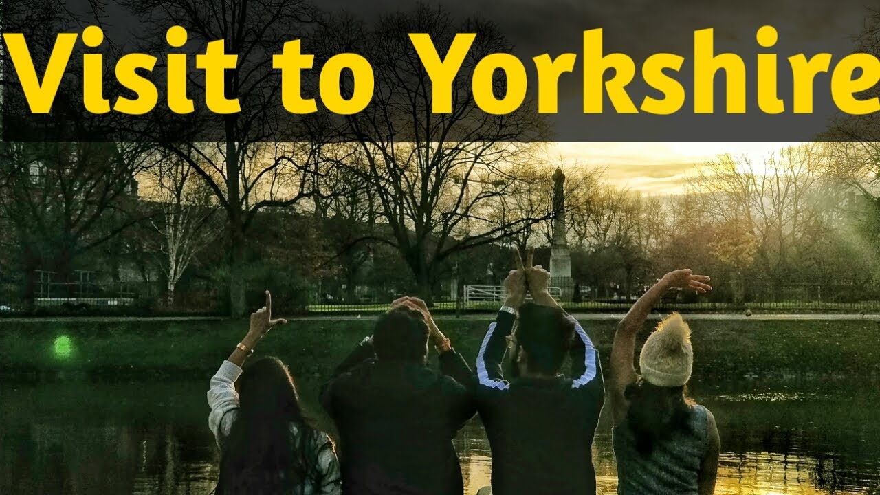 Visit to Yorkshire