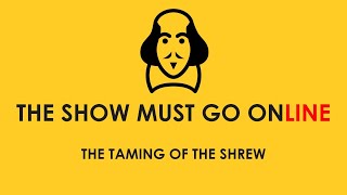 The Show Must Go Online: The Taming Of The Shrew