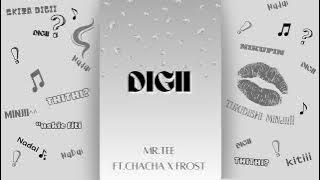 MR.TEE - DIGII FT. FROST X CHACHA