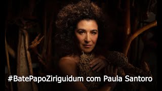 #BatePapoZiriguidum com Paula Santoro