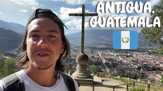 FIRST IMPRESSIONS OF ANTIGUA 🇬🇹(Antigua, Guatemala)