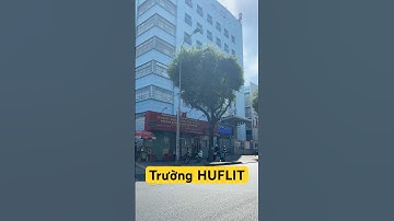 Trường đại học Ngoại Ngũ Tin Học HUFLIT - 282 Sư Vạn Hạnh quận 10 Tp. HCM