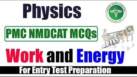Work and Energy MCQs for PMC NMDCAT Preparation | Physics Chapter Wise MCQs | MDCAT In My Pocket