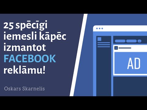 25 argumentēti iemesli kāpēc vajadzētu izmantot Facebook reklāmu