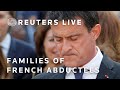 LIVE: Families of French citizens abducted by Hamas meet with French officials