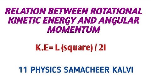 Relation between rotational kinetic energy & angular momentum | Unit 5 | 11 Physics Samacheer kalvi