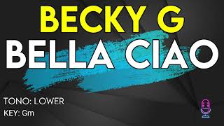 Becky G - Bella Ciao - Karaoke Instrumental - Lower