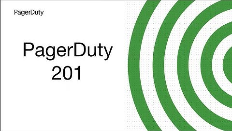 PagerDuty 201 Recording
