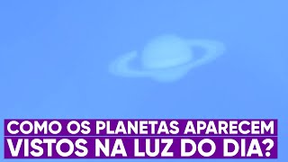 Os registros reais de planetas vistos durante o dia