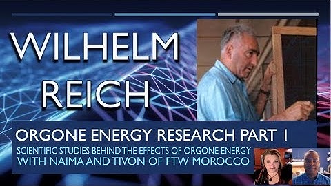 Orgone Research Part 1 Wilhelm Reich