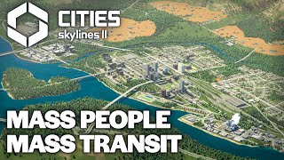 Cities Skylines II - Mass Transit for the Masses