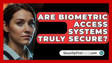 Are Biometric Access Systems Truly Secure? - SecurityFirstCorp.com