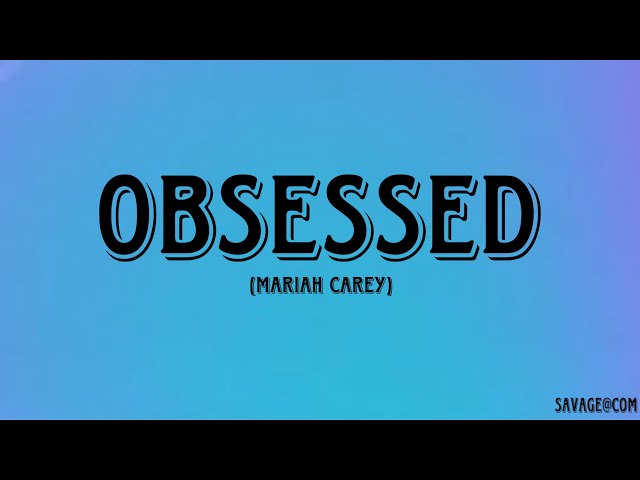 Obsessed - Mariah carey (lirik lagu+Speed up) why u so obsessed with me class=