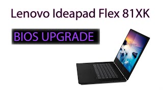 Lenovo Ideapad Flex 81XK Bios UPGRADE || In-depth Explanation || Techs can use this for 81XK0000US