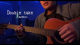 double take - dhruv (cover by karlo)