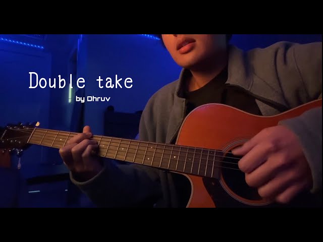 double take - dhruv (cover by karlo) class=