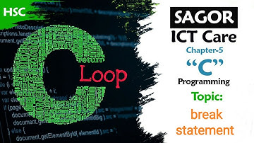 C programming (break Statement) | HSC ICT Chapter 5
