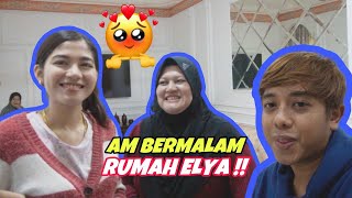 AM BERMALAM RUMAH ELYA !! - SATU HARI MASA BERSAMA FAMILY !