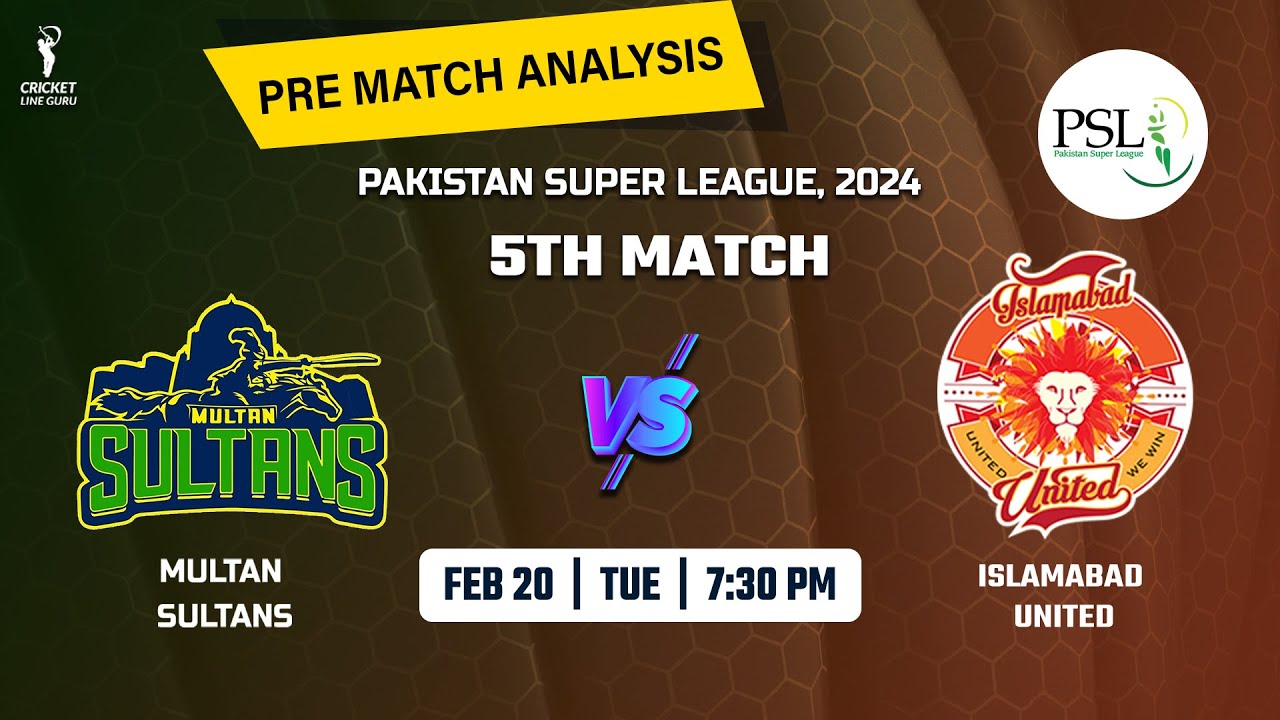 Multan Sultans vs Islamabad United 5th Match PREDICTION, MS vs ISU Playing 11 Who Will Win?