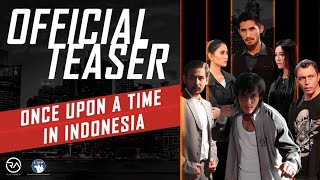 TEASER #1 - Once Upon a Time in Indonesia | Action Movie Indonesia