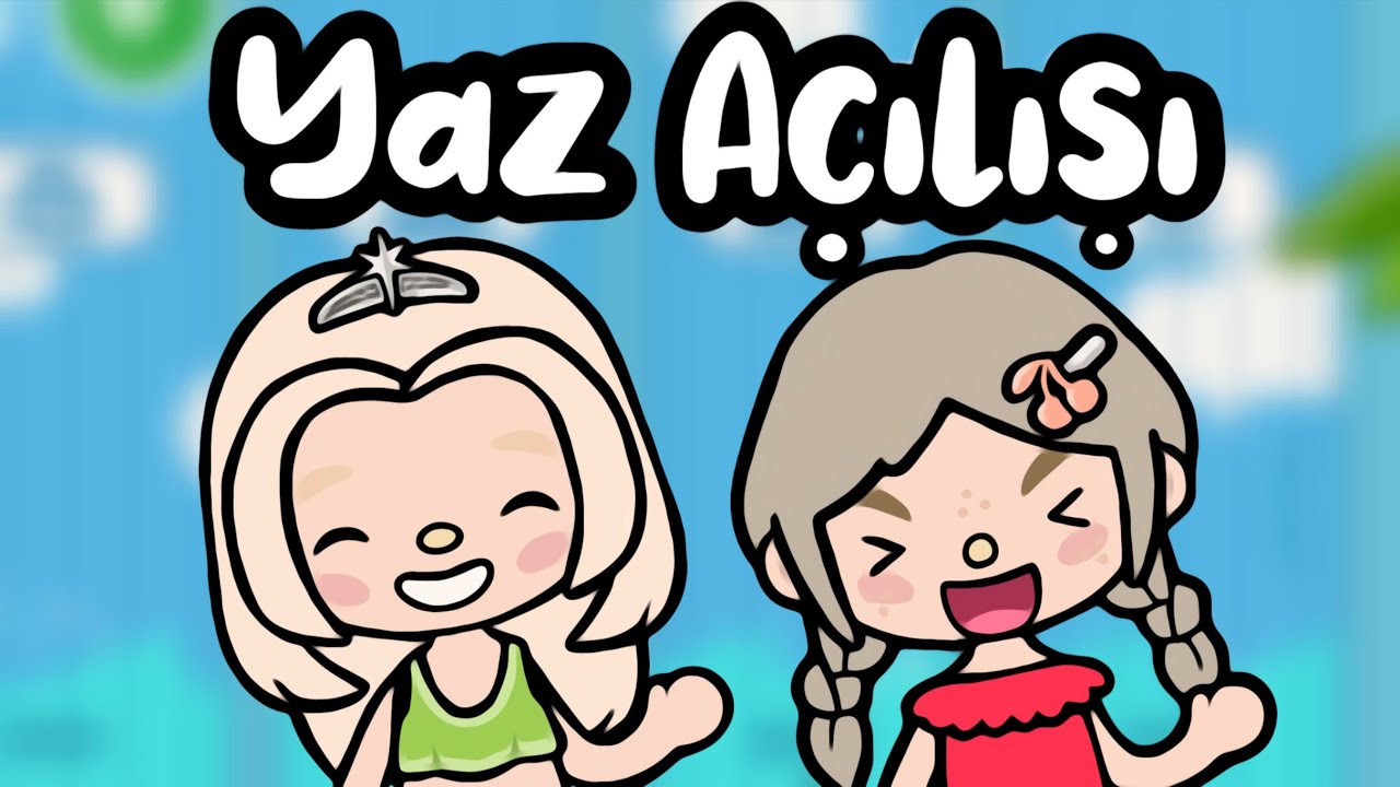 Yaz Açılışı  - Toca Life Word Türkçe  - Toca Life Noha