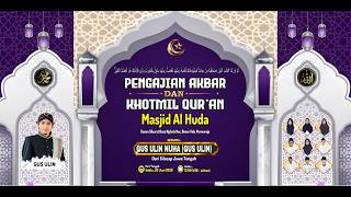 LIVE PENGAJIAN GUS ULINNUHA DAN KHOTMIL QUR'AN MASJID AL HUDA, SIBURAT - NGLARIS 20 JUNI 2026 LIVE PENGAJIAN GUS ULINNUHA DAN KHOTMIL QUR'AN MASJID AL HUDA, SIBURAT - NGLARIS 20 JUNI 2026