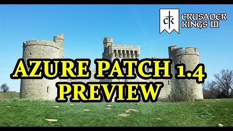 Crusader Kings 3 Azure Patch 1.4 Soon! Preview Overview (June 2021)