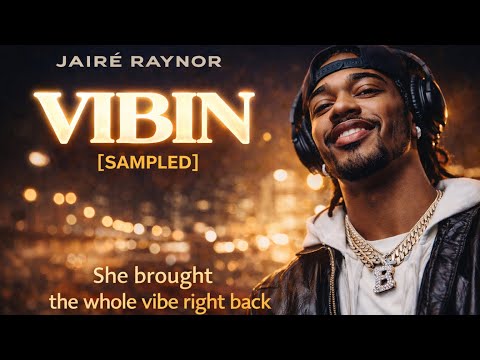 Jairé Raynor - “VIBIN” (Official Audio)
