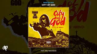 Shad Da God - Been Thru [City Of God]