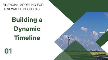 The 2023 Guide to Financial Modeling for Renewable Projects - 01 The Timeline