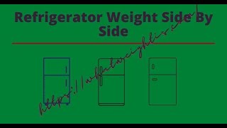 Refrigerator Weight Side By Side