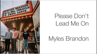 Myles Brandon - Please Don&#39;t Lead Me On lyrics