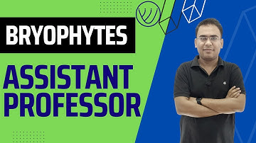 BRYOPHYTES | ASSISTANT PROFESSOR | BOTANY | COLLEGE | EDUCATION | LECTURER