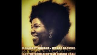 Victory: Margaret Singana - We are Growing (4ontheFloor afrotech remake 2K23)