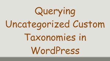 Querying Uncategorized Custom Taxonomies in WordPress