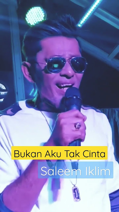 Bukan Aku Tak Cinta - Saleem Iklim
