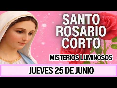 SANTO ROSARIO CORTO de hoy Jueves 25 de Junio 2026🌵Misterios Luminosos🌵Rosario corto de hoy🙌🙏