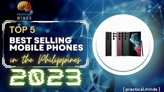 Top 5 Best Selling Mobile Phones in the Philippines in 2023