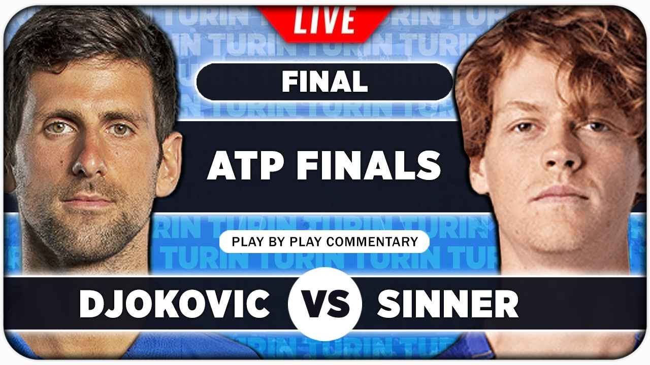 DJOKOVIC vs SINNER • ATP Finals 2023 Final • LIVE Tennis Play-by-Play Stream