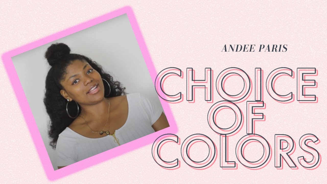 MEET ANDEE PARIS - CHOICE OF COLORS