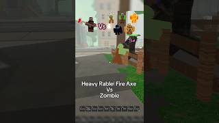Heavy Rebel Fire Axe Vs Zombie 🪓 Roblox Survive The Apocalypse #survivetheapocalypse #roblox