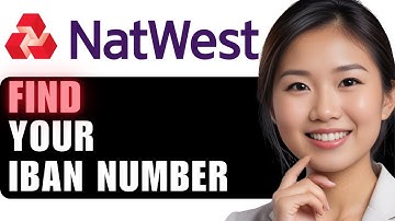 How to Find Your IBAN Number in NatWest in 2024: Step-by-Step Guide
