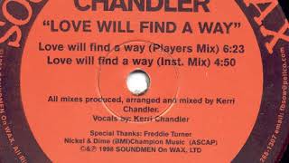 Kerri Chandler ‎- Love Will Find A Way (Instrumental Mix)