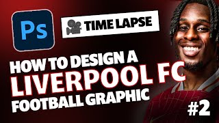 Liverpool FC Poster Design – Photoshop Time-Lapse Graphic (#2)