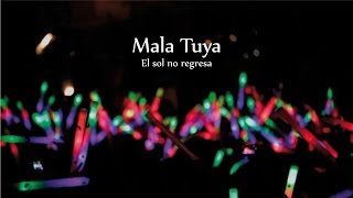 Video thumbnail of "Mala Tuya - El sol no regresa - En vivo"